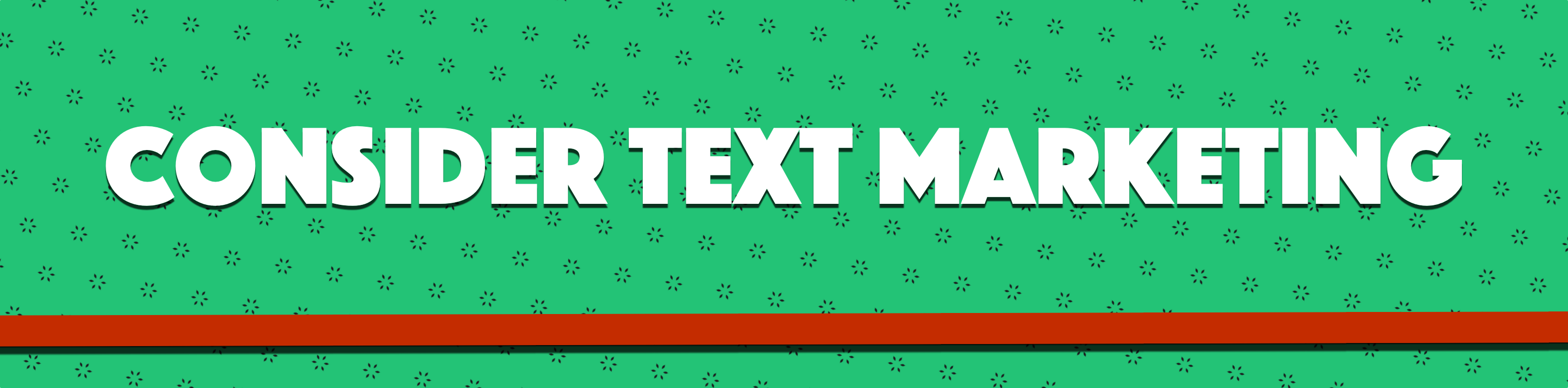 Consider Text Marketing 